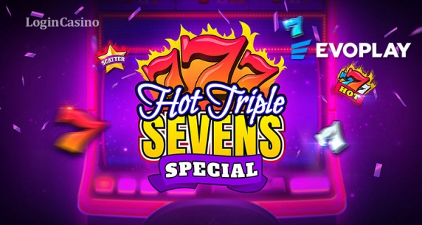 Evoplay запускает свою самую ожидаемую ретро-игру – Hot Triple Sevens Special